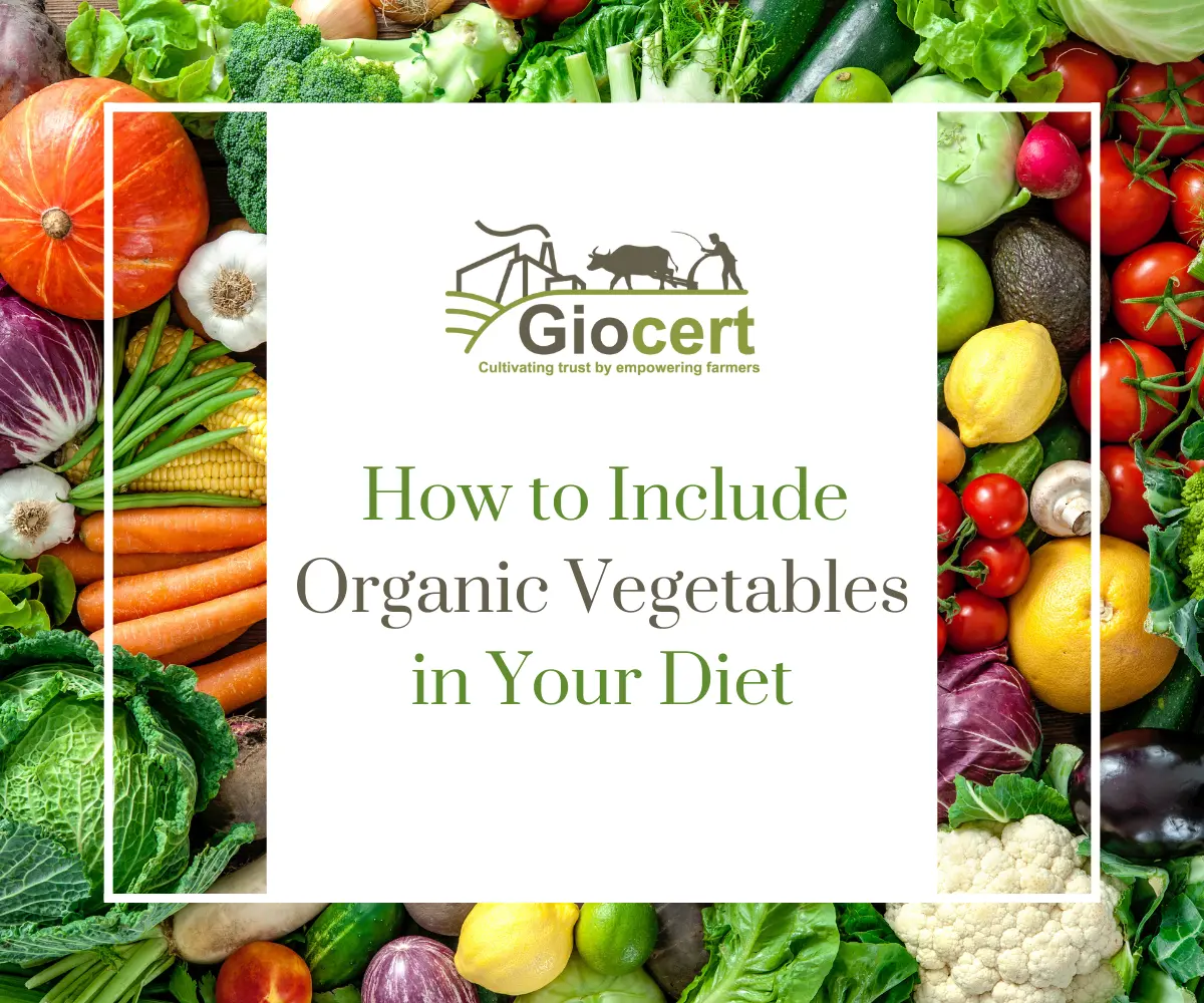 How to Include Organic Vegetables in Your Diet